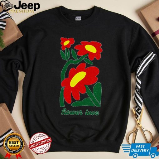 Flower love shirt