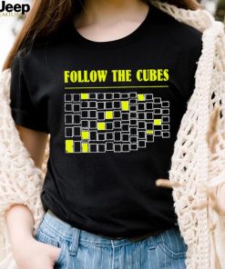 Follow the cubes shirt