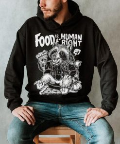 Food Is A Human Right Raccoon Shirt