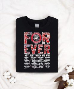 Forever Not Just When We Win Georgia Bulldogs Signatures Shirt