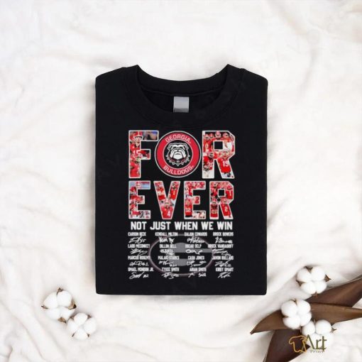 Forever Not Just When We Win Georgia Bulldogs Signatures Shirt