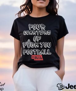 Four Quarters Of Fuck You Football t shirt