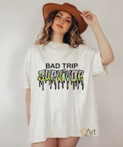 Four Twenty Shop Bad Trip Survivor shirt