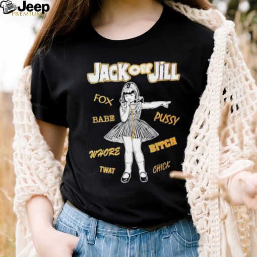 Fox Babe Whore Jack Off Jill Shirt