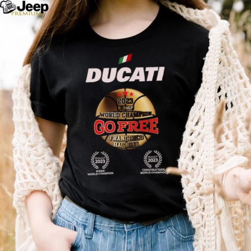 Francesco Bagnaia Ducati Go Free World Champion 2023 Shirt