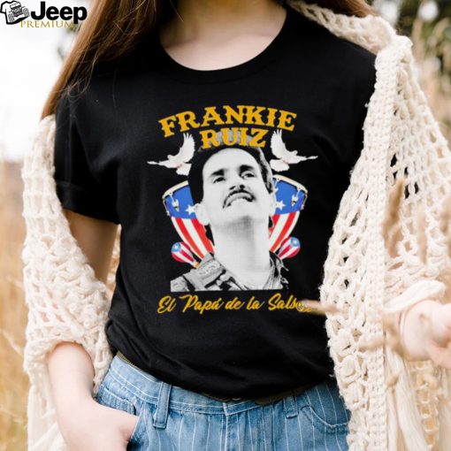 Frankie Ruiz El Papa De La Salsa Shirt