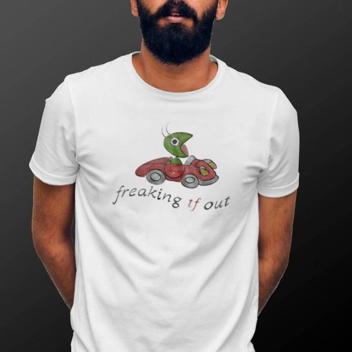 Freaking TF out art shirt