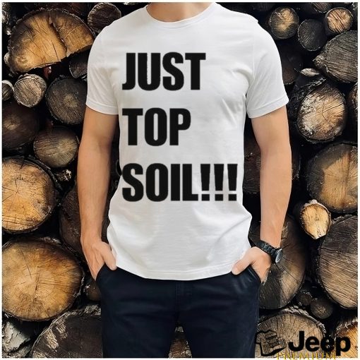 Fredboycott Just Top Soil Shirt