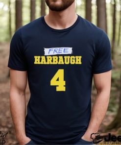 Free Harbaugh 4 Shirt