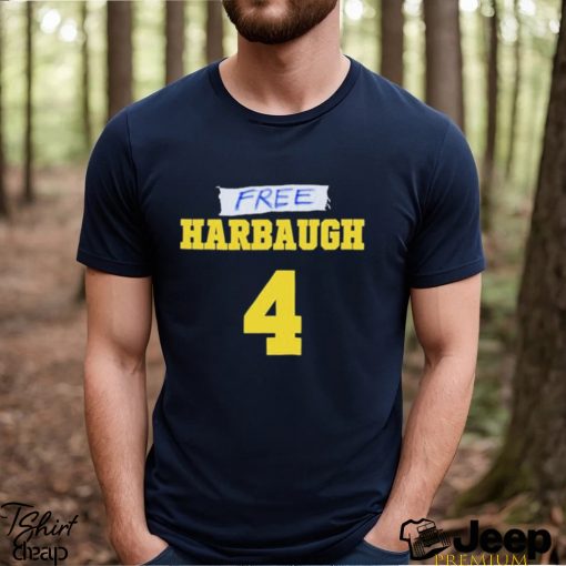 Free Harbaugh 4 Shirt