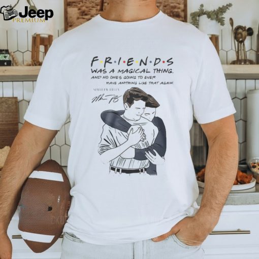 Friends Was A Magical Thing Matthew Perry Chandler Bing Shirt