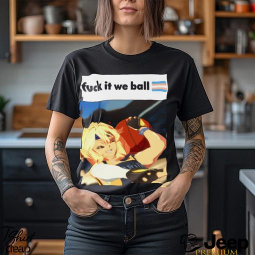 Fuck It We Ball Basketball Bridget Shirt