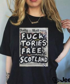 Fuck Tories Free Scotland Shirt