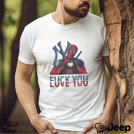 Fuck You Love You Shirt Deadpool 3 Movie