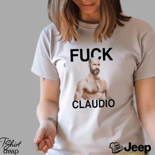 Fuck claudio castagnolI T shirts