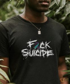 Fuck suicide shirt