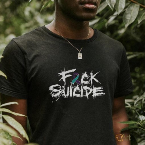 Fuck suicide shirt