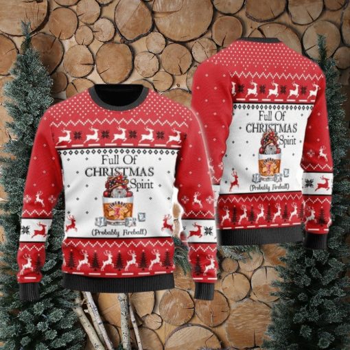 Full Of Christmas Spirit Probably Fireball Whiskey Ugly Christmas Sweater Cute Christmas Gift for Men And Women