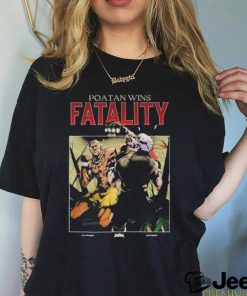 Fullviolence Poatan Wins Fatality shirt