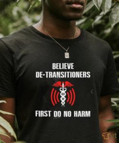 Funkgodartist Believe De Transitioners First Do No Harm shirt