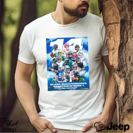 Funny 14 Black Quarterbacks Starting in week 1 shirt