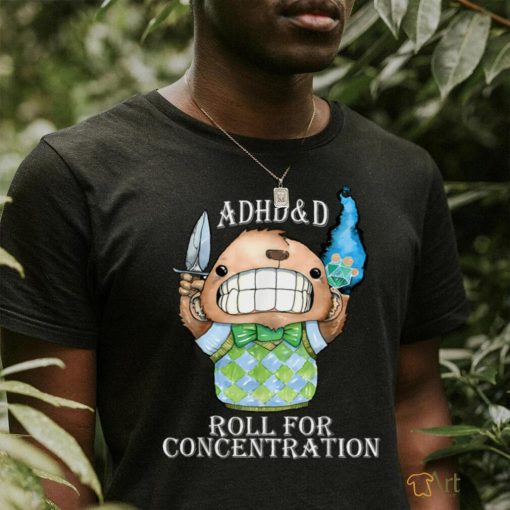 Funny ADHD&D Roll For Concentration T Shirt