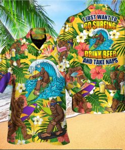 Funny Bigfoot I Just Want To Go Surfing Drink Beer And Take Naps Hawaiian Shirt