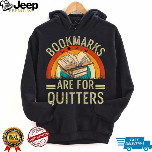 Funny Bookmarks For Quitter Teacher Book Reading T Shirt