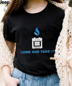 Funny Gas Stoves – Come And Take It shirt