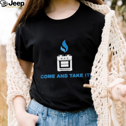 Funny Gas Stoves – Come And Take It shirt