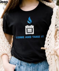 Funny Gas Stoves – Come And Take It shirt