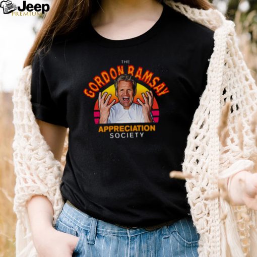 Funny Gordon Ramsay Appreciation Society Fan shirt