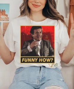 Funny How Robert De Niro shirt