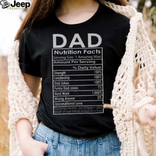 Funny Mens Fathers Day Dad Nutrition Facts Gift Unisex T Shirt