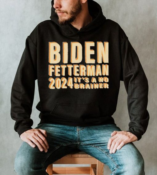 Funny Retro Biden Fetterman 2024 It’s A No Brainer Shirt