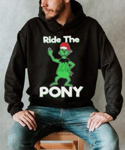 Funny Ride The Pony Christmas Grinch Shirt