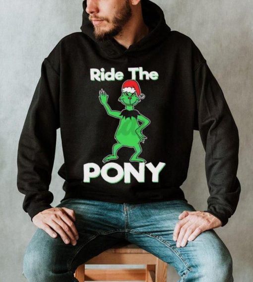 Funny Ride The Pony Christmas Grinch Shirt