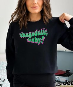 Funny Shagadelic Baby shirt