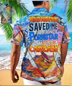 Funny Windsurfing Saved Me From Being A Pornstar Hawaiian Shirt Gift For Beach Trip