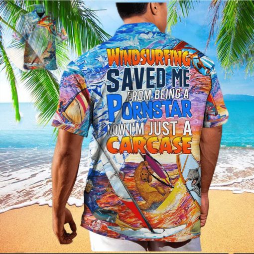 Funny Windsurfing Saved Me From Being A Pornstar Hawaiian Shirt Gift For Beach Trip