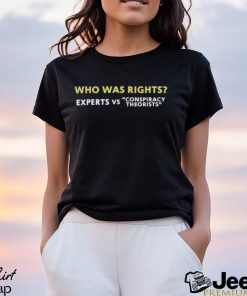 Funny who was rights expert vs conspiracy theorists shirt