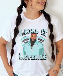 Funnyahhtees I Call It Listerine Shirt