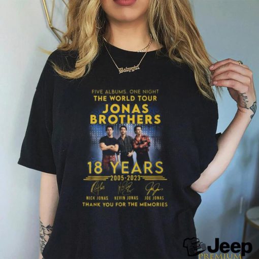 Five Albums One Night The World Tour Jonas Brothers 18 Years 2005 – 2023 Thank You For The Memories T Shirt