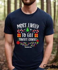 Most Likely To Eat Santa’s Cookies Christmas 2023 Shirt