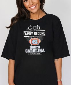 GOD First Family Second Then North Carolina Tar Heels Football T Shirt