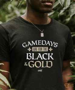 Gamedays Are For The Black And Gold T Shirt For New Orleans Football Fans