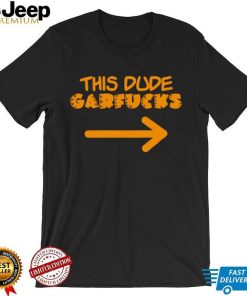 Garfield Geauxjoe This Dude Garfucks logo shirt