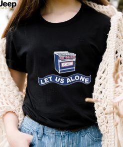 Gas Stoves Let Us Alone Shirt