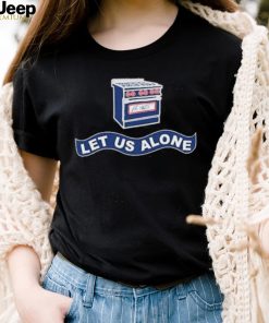 Gas Stoves Let Us Alone Shirt