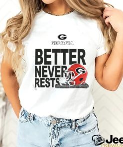 Georgia Bulldogs Football Better Never Rests 2023 Shirt